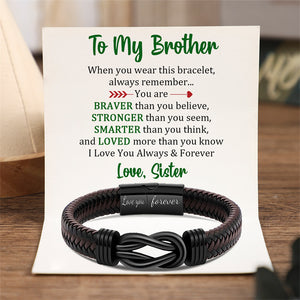 Sister To Brother - I Love You Always & Forever - Men Braided Leather Bracelet