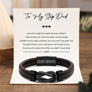 To My Step Dad - Thank You For Being The Father You Didn't Have To Be - Men Infinity Leather Bracelet