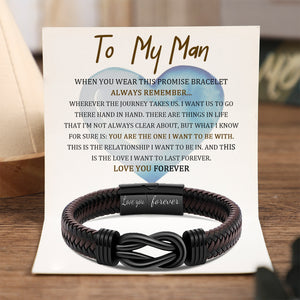 To My Man - You Are The One I Want To Be With - Men Infinity Braided Leather Bracelet