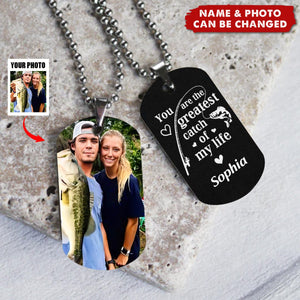 You Are The Greatest Catch Of My Life - Personalized Photo Tag Necklace