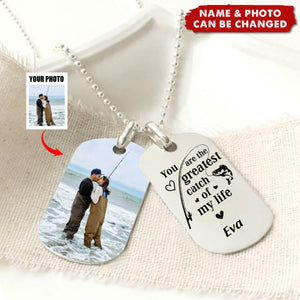 You Are The Greatest Catch Of My Life - Personalized Photo Tag Necklace