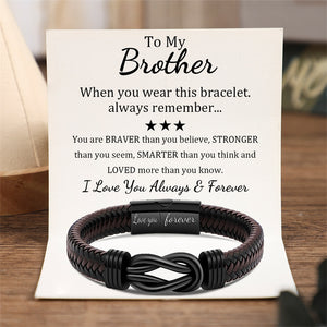 To My Brother - You Are Braver Than You Believe - Men Infinity Leather Bracelet